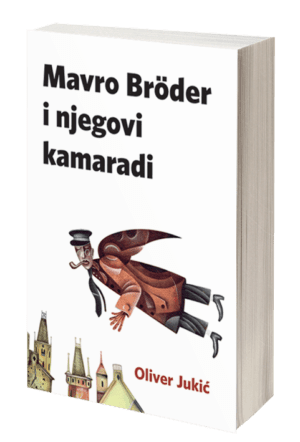 Nova knjiga, Oliver Jukić, Mavro Brödar i njegovi kamaradi